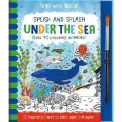 Splish and Splash - Under the Sea - (Paint with Water) by  Rachael McLean (Hardcover)