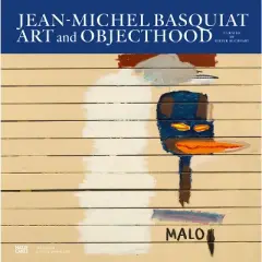 Jean-Michel Basquiat: Art and Objecthood - by  Dieter Buchhart (Hardcover)