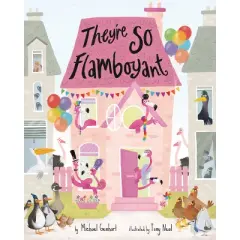 They're So Flamboyant - by  Michael Genhart (Hardcover)