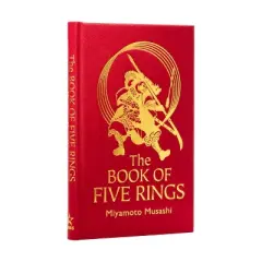 The Book of Five Rings - (Arcturus Silkbound Classics) by  Miyamoto Musashi (Hardcover)