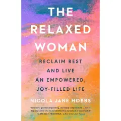 The Relaxed Woman - by  Nicola Jane Hobbs (Hardcover)