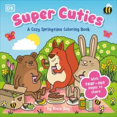 Super Cuties: A Cozy Springtime Coloring Book - by Rosie Bay (Paperback)