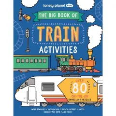 Lonely Planet Kids the Big Book of Train Activities - by  Laura Baker (Paperback)