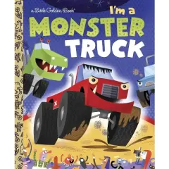 I'm a Monster Truck - (Little Golden Books (Random House)) by  Dennis R Shealy (Hardcover)