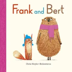 Frank and Bert - by  Chris Naylor-Ballesteros (Hardcover)
