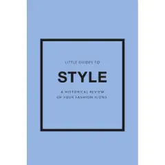 Little Guides to Style III - by  Emma Baxter-Wright & Emmanuelle Dirix & Karen Homer (Mixed Media Product)