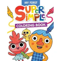 My First Super Simple Coloring Book - (Super Simple Kids Coloring Books) by  Super Simple & Dover Publications (Paperback)