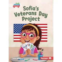 Sofia's Veterans Day Project - (Let's Celebrate Holidays (Pull Ahead Readers -- Fiction)) by  Lucie Miller (Paperback)