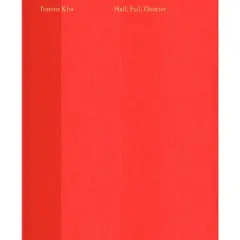 Tommy Kha: Half, Full, Quarter - (Hardcover)