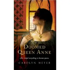Doomed Queen Anne - (Young Royals) by  Carolyn Meyer (Paperback)