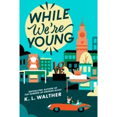 While We're Young - by K L Walther (Paperback)