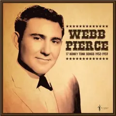 Webb Pierce - 17 Honky Tonk Songs (Vinyl)