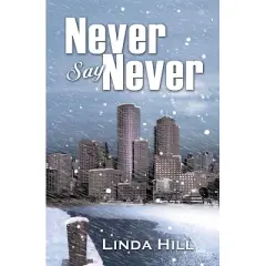 Never Say Never - (Classic Reprint) by  Linda Hill (Paperback)