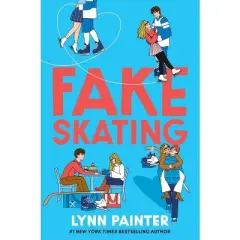 Fake Skating - by  Lynn Painter (Hardcover)