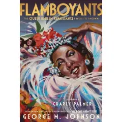 Flamboyants - by  George M Johnson (Hardcover)