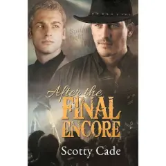 After the Final Encore - by  Scotty Cade (Paperback)
