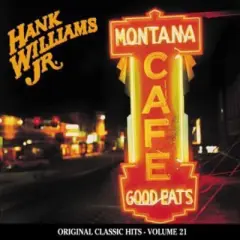 Hank Williams Jr. - Montana Cafe (Original Classic Hits 21) (CD)