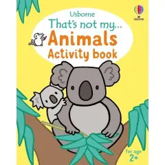That's Not My... Animals Activity Book - (That's Not My&iuml;&iquest;1/2 Activity Books) by  Rosie Dickins (Paperback)