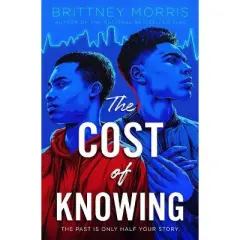 The Cost Of Knowing - By Brittney Morris ( Hardcover )