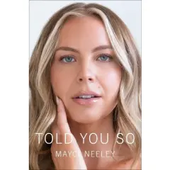 Told You So - by Mayci Neeley (Hardcover)