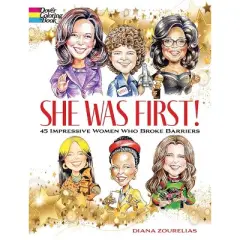 She Was First! 45 Impressive Women Who Broke Barriers - (Dover American History Coloring Books) by  Diana Zourelias (Paperback)