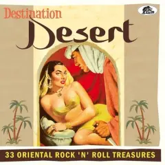 Various Artists - Destination Desert: 33 Oriental Rock 'n' Roll Treasures (Various Artists) (CD)