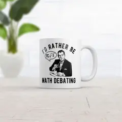 Crazy Dog Id Rather Be Math Debating Mug Funny Sarcastic Nerdy Novelty Coffee Cup-11oz