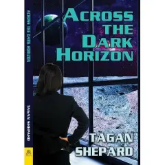 Across the Dark Horizon - by  Tagan Shepard (Paperback)