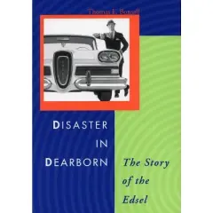 Disaster in Dearborn - (Automotive History and Personalities) by  Thomas E Bonsall (Hardcover)