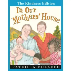 In Our Mothers' House - (The Kindness Editions) by  Patricia Polacco (Paperback)