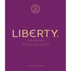 Liberty: The History - Luxury Edition - by  Marie-Therese Rieber (Mixed Media Product)