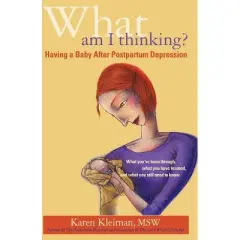 What Am I Thinking? - by  Karen Kleiman (Paperback)