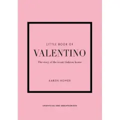 The Little Book of Valentino - (Little Books of Fashion) 13th Edition by  Karen Homer (Hardcover)