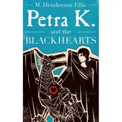 Petra K and the Blackhearts - (Young Europe Books) by  M Henderson Ellis (Paperback)