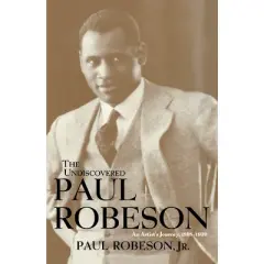The Undiscovered Paul Robeson - (Hardcover)