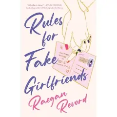 Rules for Fake Girlfriends - by  Raegan Revord (Hardcover)