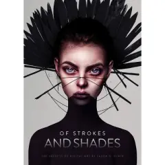Of Strokes & Shades - (Art of) by  Laura H Rubin (Hardcover)