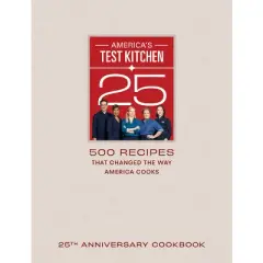 America's Test Kitchen 25th Anniversary Cookbook - (Hardcover)
