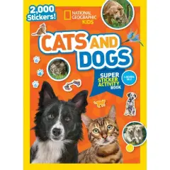 National Geographic Kids Cats and Dogs Super Sticker Activity Book - (Ngk Sticker Activity Books) (Paperback)