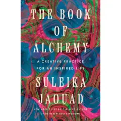 The Book of Alchemy - by  Suleika Jaouad (Hardcover)