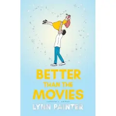 Better Than the Movies (Collector's Edition) - by  Lynn Painter (Hardcover)