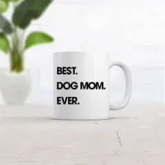 Crazy Dog Best Dog Mom Ever Mug Funny Pet Puppy Coffee Cup - 11oz