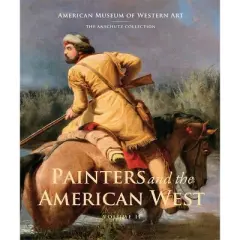 Painters and the American West, Volume 2 - (Hardcover)