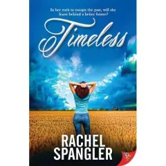 Timeless - by  Rachel Spangler (Paperback)