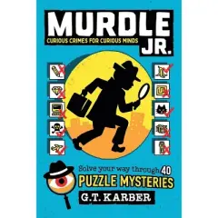 Murdle Jr.: Curious Crimes for Curious Minds - (Murdle Jr. Puzzles) by  G T Karber (Paperback)
