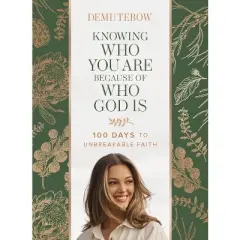 Knowing Who You Are Because of Who God Is - by  Demi-Leigh Tebow (Hardcover)