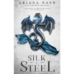 Silk & Steel - by  Ariana Nash (Hardcover)