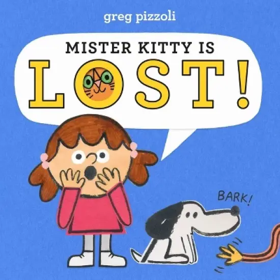 Mister Kitty Is Lost! - by  Greg Pizzoli (Hardcover) image {1}