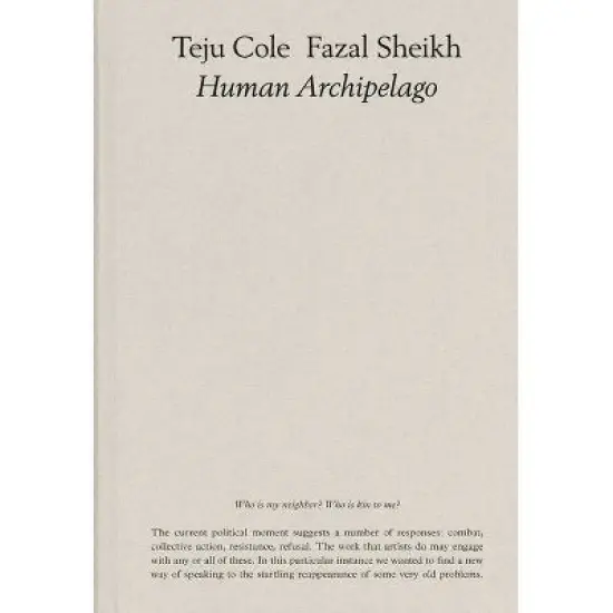 Fazal Sheikh & Teju Cole: Human Archipelago - (Hardcover) image {1}