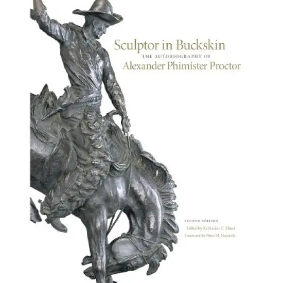 Sculptor in Buckskin - 2nd Edition by  Alexander Phimister Proctor (Hardcover) image {1}